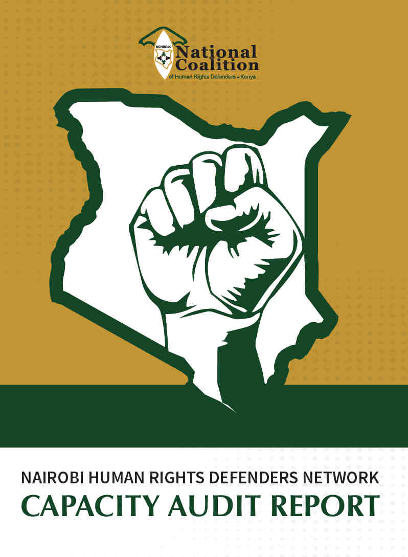 NAIROBI HUMAN RIGHTS DEFENDERS NETWORK : CAPACITY AUDIT REPORT